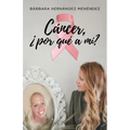 Cáncer ¿Por Qué a MÍ?