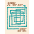Is God Calling Me?: Answering the Question Every Believer Asks