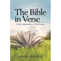 The Bible in Verse: A Poetic Interpretation of Holy Scripture