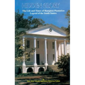 Hidden Glory: The Life and Times of Hampton Plantation, Legend of the South Santee