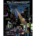 Why Cryptocurrencies?: What they are, what they do and why they matter