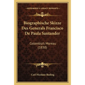 Biographische Skizze Des Generals Francisco De Paula Santander: Colombia's Moreau (1830)