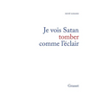 Je vois Satan tomber comme l'éclair