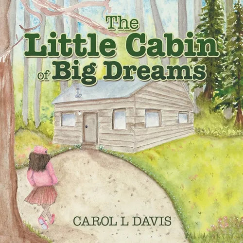 The Little Cabin of Big Dreams