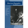 American Geographics: U.S. National Narratives and the Representation of the Non-European World, 1830-1865