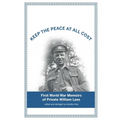 Keep The Peace At All Cost: First World War Memoirs of Private William Lees