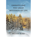 Unravelling the Great Mysteries of Life