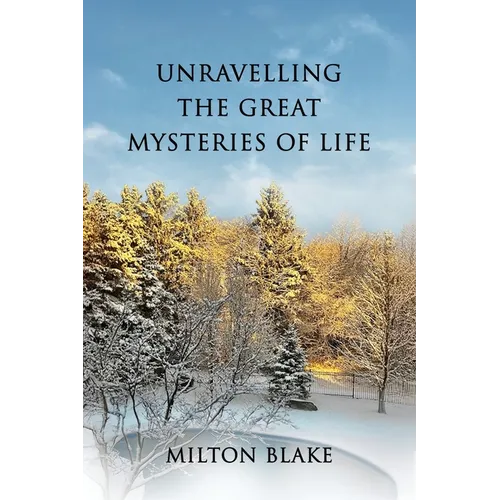Unravelling the Great Mysteries of Life