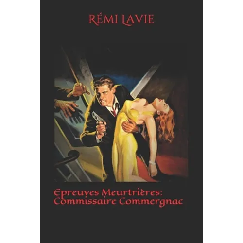 Epreuves Meurtrieres: Commissaire Commergnac