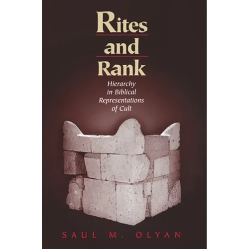 Rites and Rank: Hierarchy in Biblical Representations of Cult