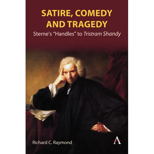 Satire, Comedy and Tragedy: Sterne's "Handles" to Tristram Shandy
