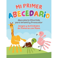 Mi primer Abecedario. Abecedario Divertido para Infantil y Preescolar. Juegos y Actividades de Pinturas con Mano: My First ABC book (Spanish Edition)