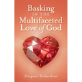 Basking in the Multifaceted Love of God