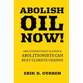 Abolish Oil Now!: Abolitionists Beat Slavery and Abolitionists Can Beat Climate Change