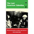 The Last American Valentine: Illustrated Poems to Seduce and Destroy