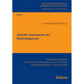 Aktuelle Instrumente der Marketingpraxis. Relationship Marketing, Social-Media im Kundenservice, Cross-Selling, Ingredient Branding, Corporate Identit