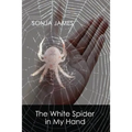 The White Spider in My Hand: Poems