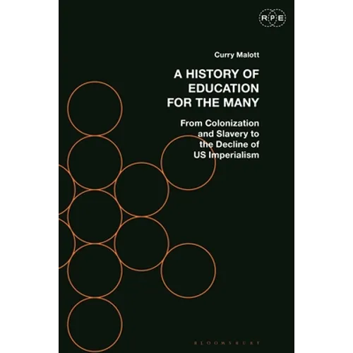 A History of Education for the Many: From Colonization and Slavery to the Decline of Us Imperialism