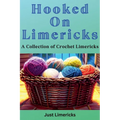Hooked on Limericks - A Collection of Crochet Limericks