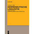 Hermeneutische Linguistik: Theorie Und PRAXIS Grammatisch-Semantischer Interpretation
