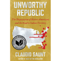 Unworthy Republic: The Dispossession of Native Americans and the Road to Indian Territory