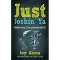 Just Joshin' Ya: Reflections of an uncensored kid