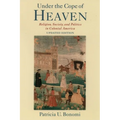 Under the Cope of Heaven: Religion, Society, and Politics in Colonial America