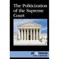The Politicization of the Supreme Court