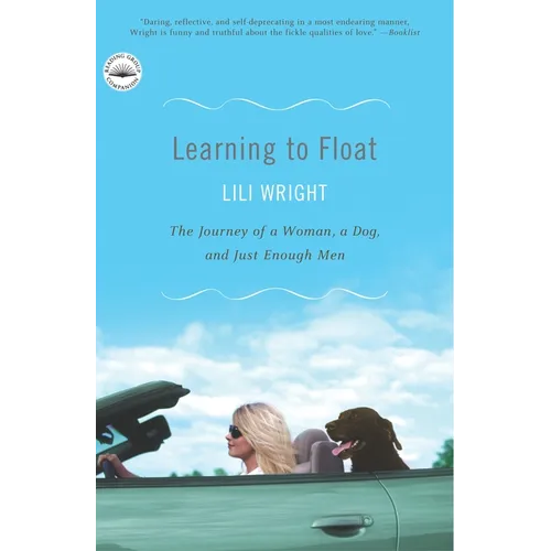 Learning to Float: The Journey of a Woman, a Dog, and Just Enough Men