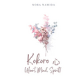 Kokoro 心 [Heart, Mind, Spirit]