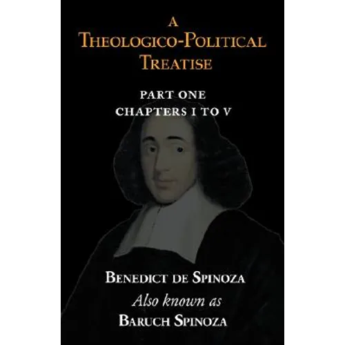 A Theologico-Political Treatise Part I (Chapters I to V)