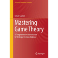 Mastering Game Theory: A Comprehensive Introduction to Strategic Decision Making