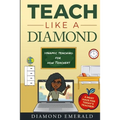 Teach Like A Diamond: Dynamic Teaching For New Teachers