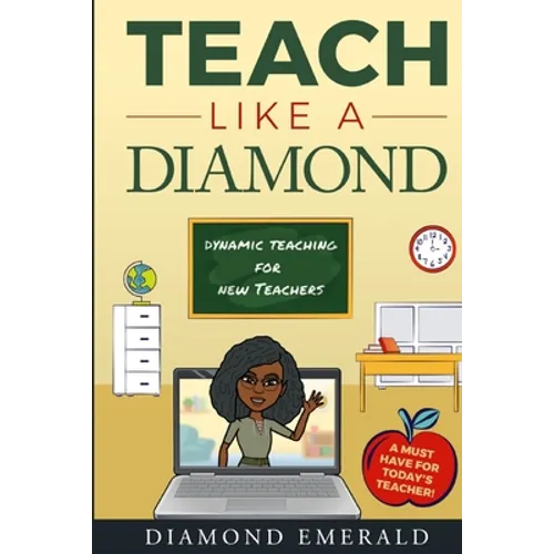 Teach Like A Diamond: Dynamic Teaching For New Teachers