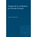 Visages de la civilisation au Canada français