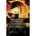 Britannia, Europa and Christendom: British Christians and European Integration