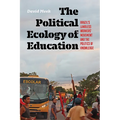 Political Ecology of Education: Brazil's Landless Workers' Movement and the Politics of Knowledge
