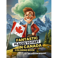 Fantastic Places to Fart in Canada Coloring Book