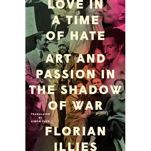 Love in a Time of Hate: Art and Passion in the Shadow of War