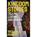 Kingdom Stories: Telling, Leading, Discerning