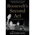 Roosevelt's Second ACT: The Election of 1940 and the Politics of War