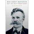 Why Didn't Nietzsche Get His ACT Together?