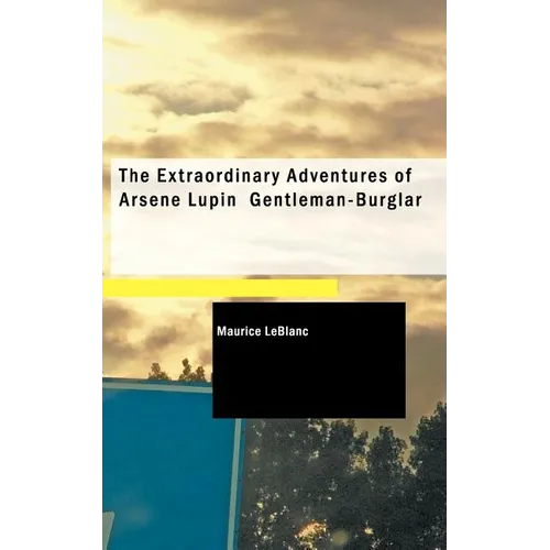 The Extraordinary Adventures of Arsene Lupin Gentleman-Burglar
