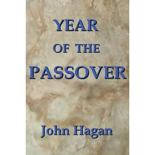 Year of the Passover: Jesus and the Early Christians in the Roman Empire