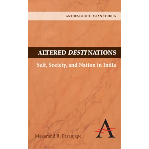 Altered Destinations: Self, Society, and Nation in India