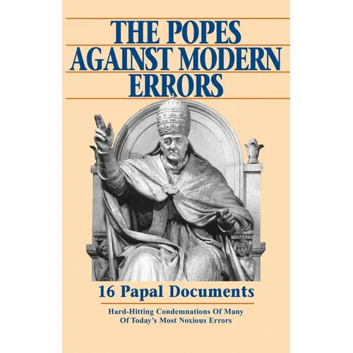 The Popes Against Modern Errors: 16 Papal Documents