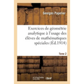 Exercices de Géométrie Analytique À l'Usage Des Élèves de Mathématiques Spéciales