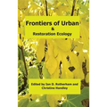 Frontiers of Urban & Restoration Ecology: Essays in urban and restoration ecology dedicated to the memory of Oliver Gilbert