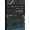 The Butterick Cook Book: With Special Chapters About Casserole and Fireless Cooking