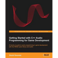 Getting Started with C++ Audio Programming for Game Development